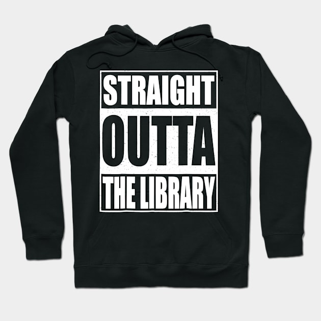 Straight Outta The Library Tshirt Librarian Gift Hoodie by marjaalvaro